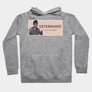 Historical Figures: Fannie Lou Hamer: "Determined" Hoodie